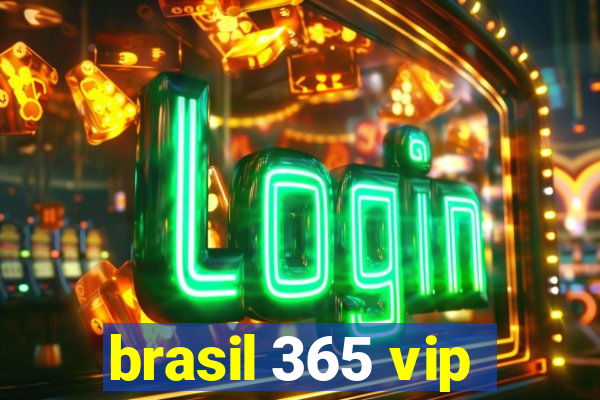 brasil 365 vip